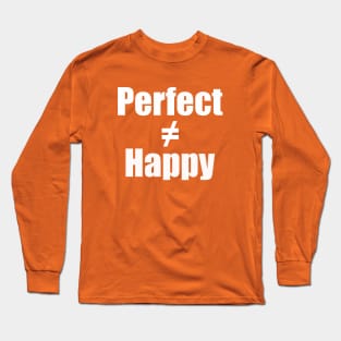 Choose happiness over perfection Long Sleeve T-Shirt